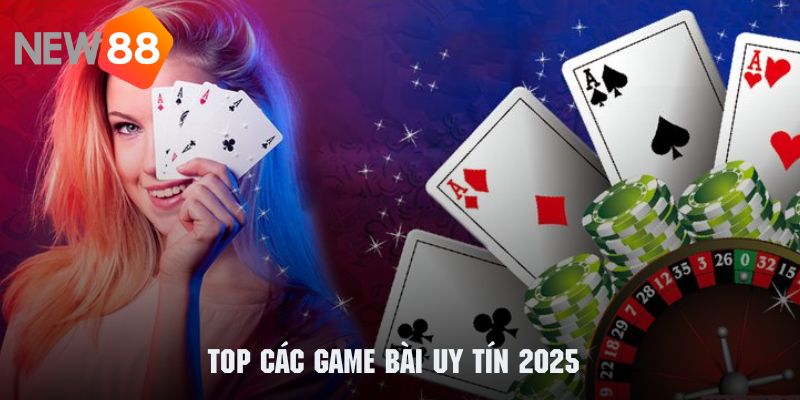 Game Bài Uy Tín NEW88 🎯 2026 | Sân Chơi Giải Trí Đỉnh Cao 2 Những siêu phẩm đặc biệt thuộc hệ thống game bài có độ uy tín nhất 2025